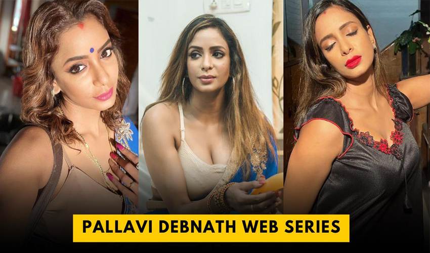 Pallavi Debnath Web Series List