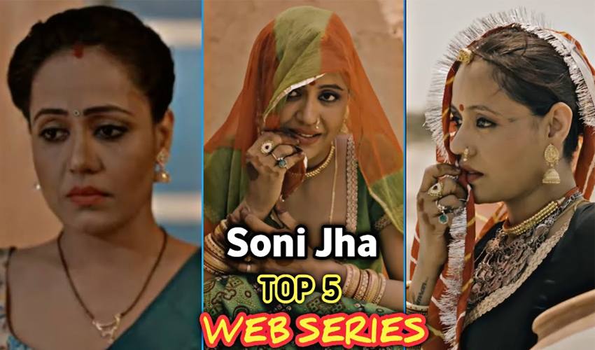 Soni Jha Web Series List: A Rising Star in OTT Entertainment